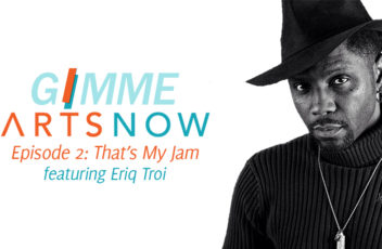 gimme-arts-now-banner-episode-2-eriq-troi